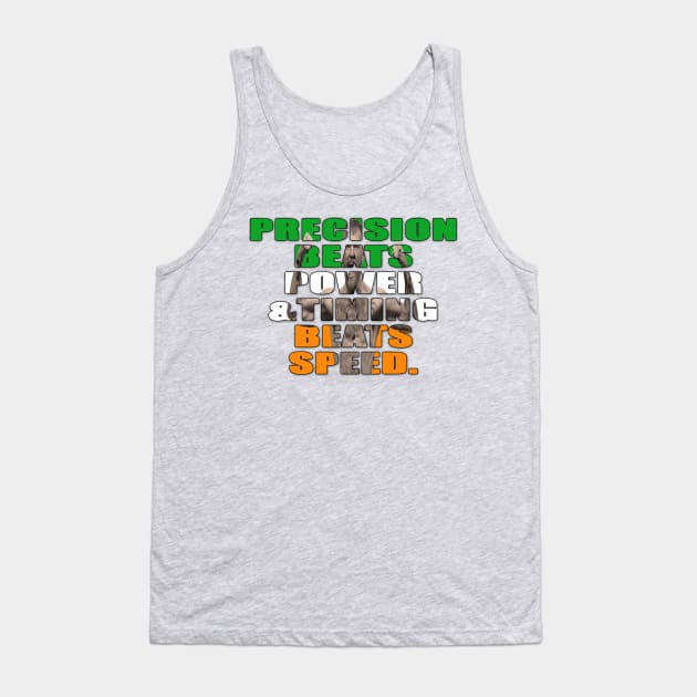 Precision Beats Power & Timing Beats Speed Version 2 Tank Top by finnyproductions